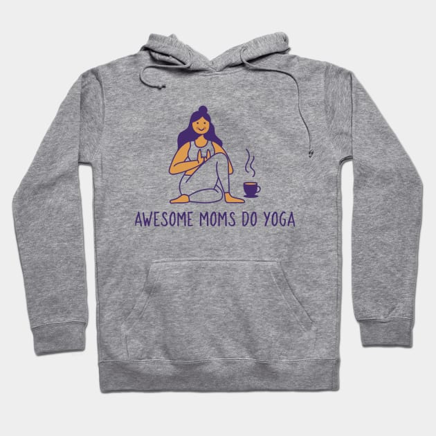 Awesome Moms Do Yoga Hoodie by QualityTeeShop